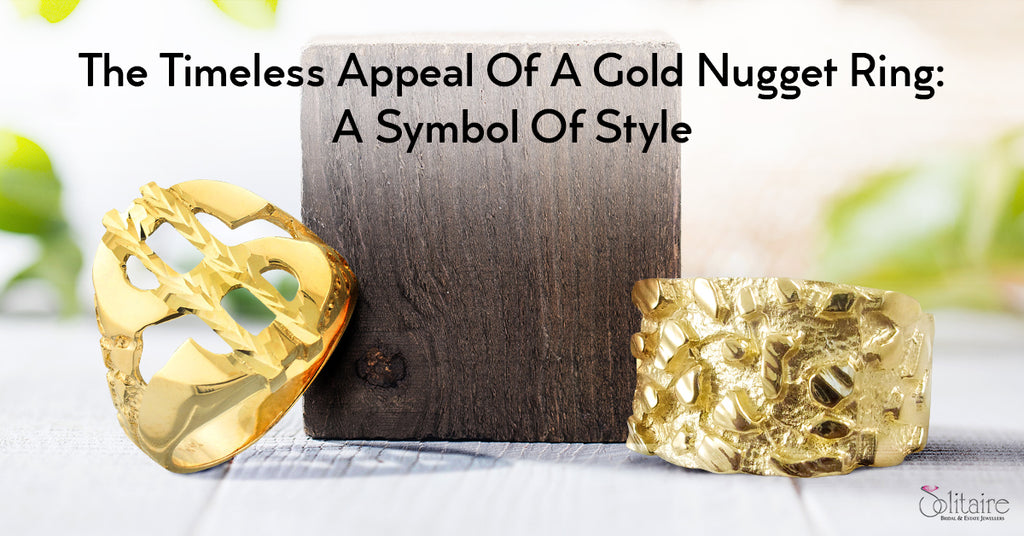 The Timeless Appeal Of A Gold Nugget Ring A Symbol Of Style
